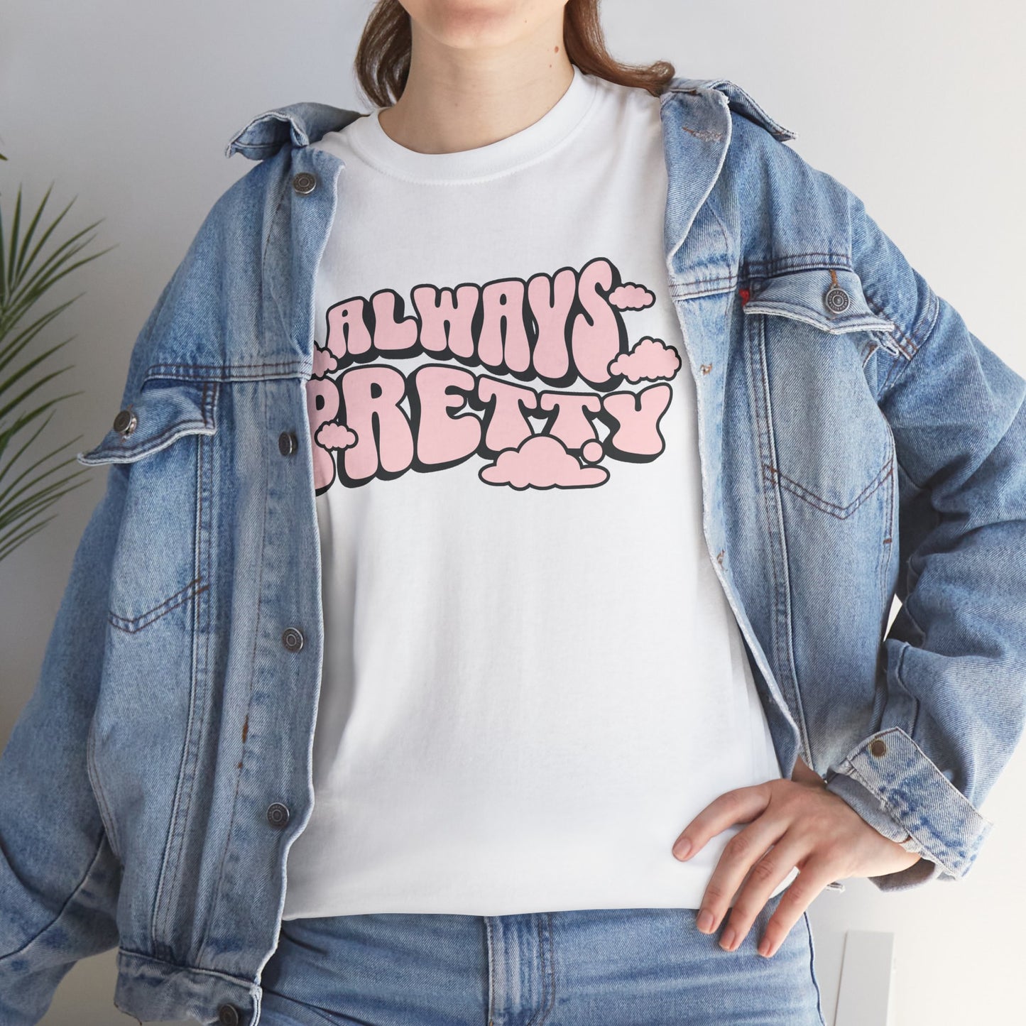 Always Pretty Bubble Letter Graphic T-Shirt Tee, Retro Puffy Streetwear Shirt, Trendy Confidence Statement Top, Gildan 5000 Gift Tee