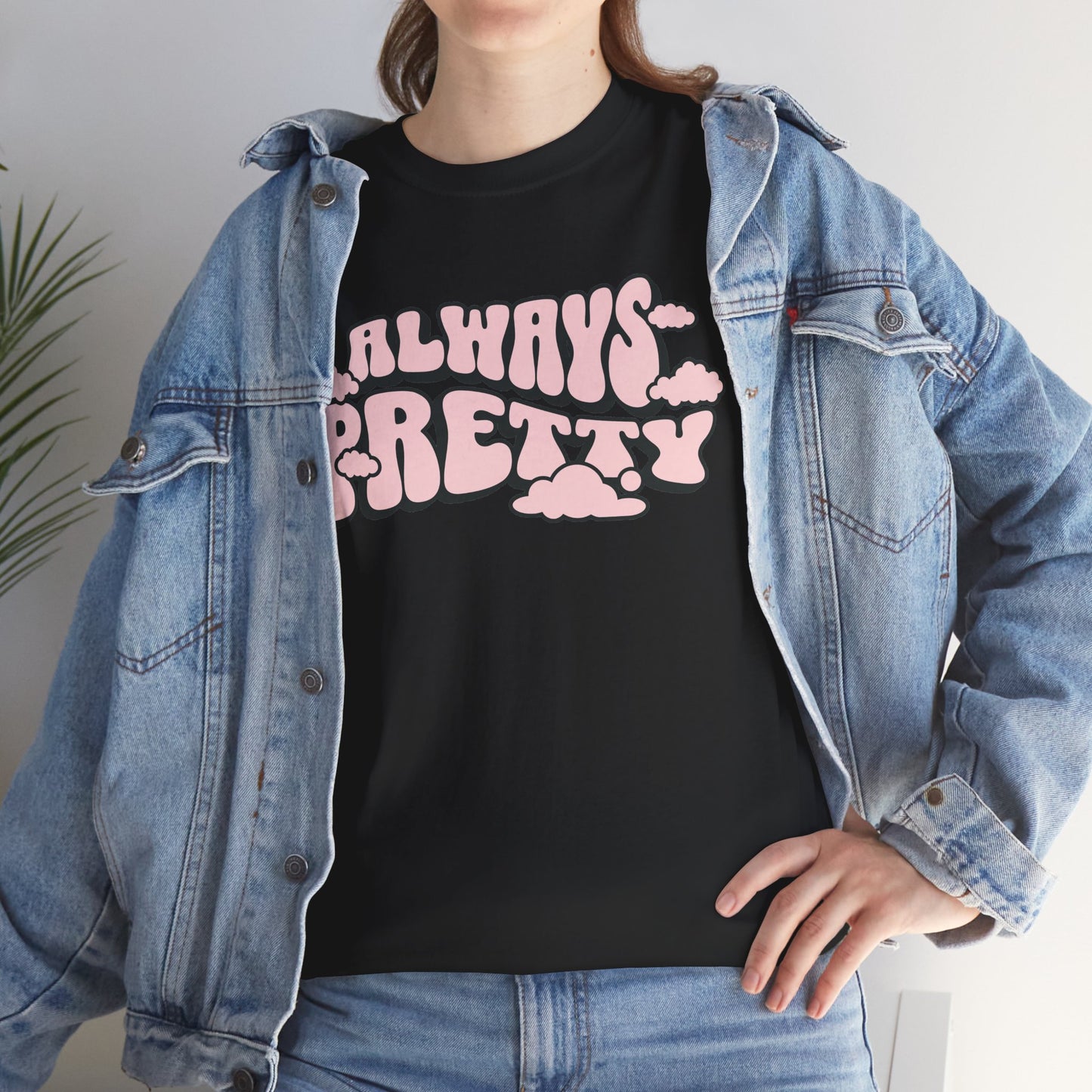 Always Pretty Bubble Letter Graphic T-Shirt Tee, Retro Puffy Streetwear Shirt, Trendy Confidence Statement Top, Gildan 5000 Gift Tee